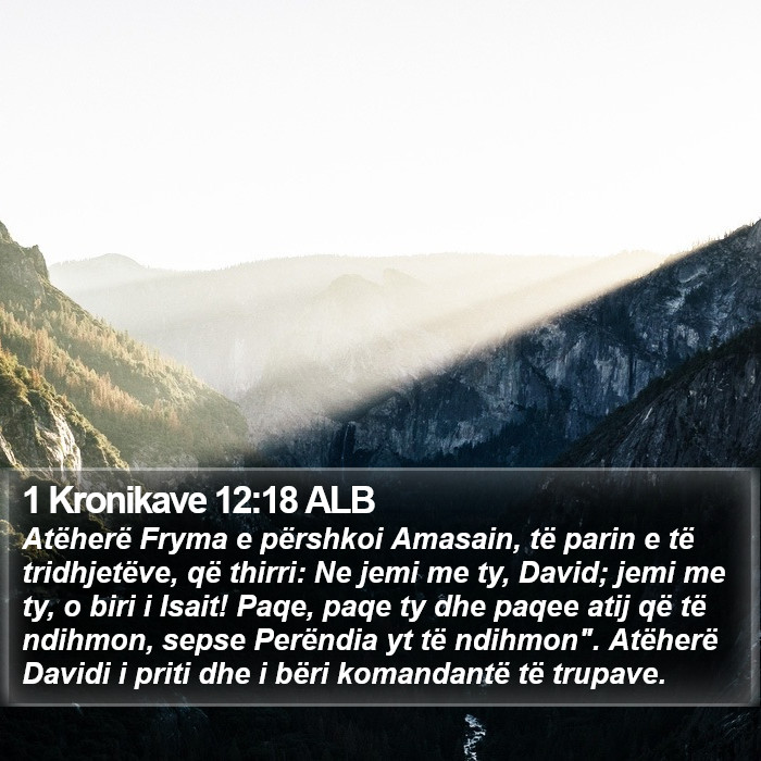 1 Kronikave 12:18 ALB Bible Study