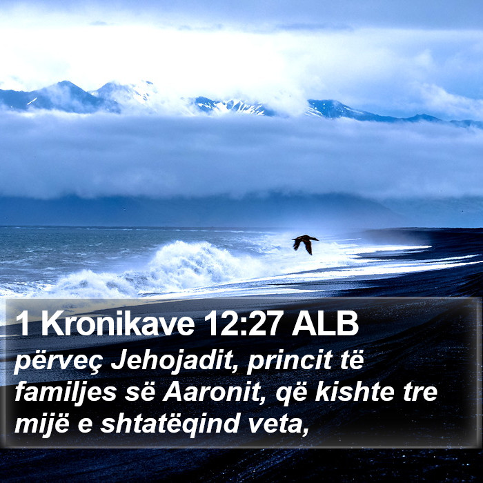 1 Kronikave 12:27 ALB Bible Study