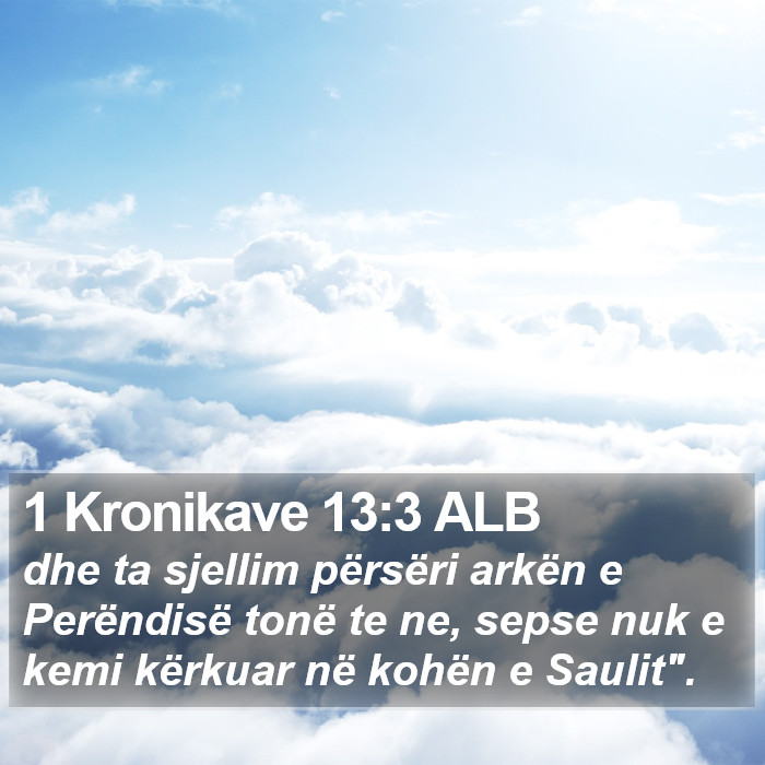 1 Kronikave 13:3 ALB Bible Study