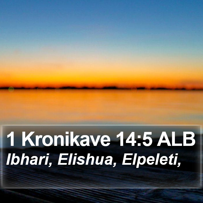 1 Kronikave 14:5 ALB Bible Study