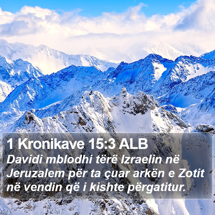 1 Kronikave 15:3 ALB Bible Study