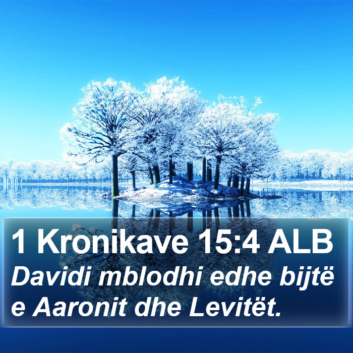 1 Kronikave 15:4 ALB Bible Study