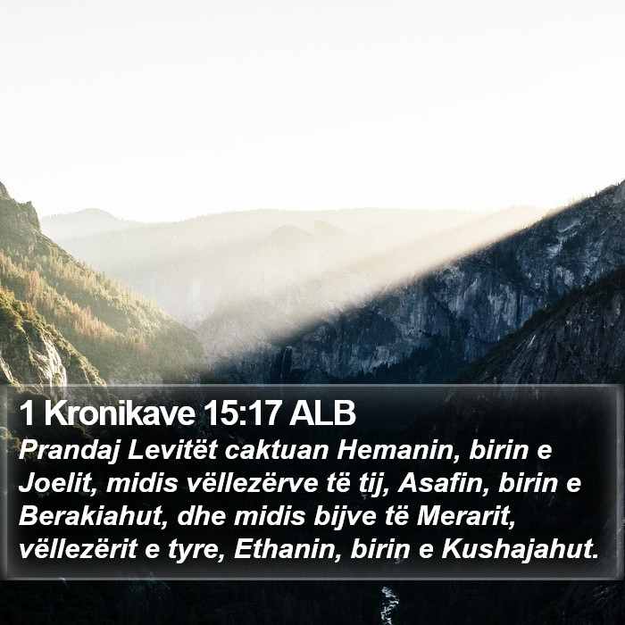 1 Kronikave 15:17 ALB Bible Study