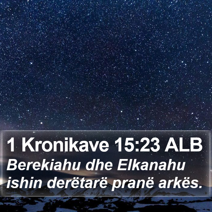 1 Kronikave 15:23 ALB Bible Study