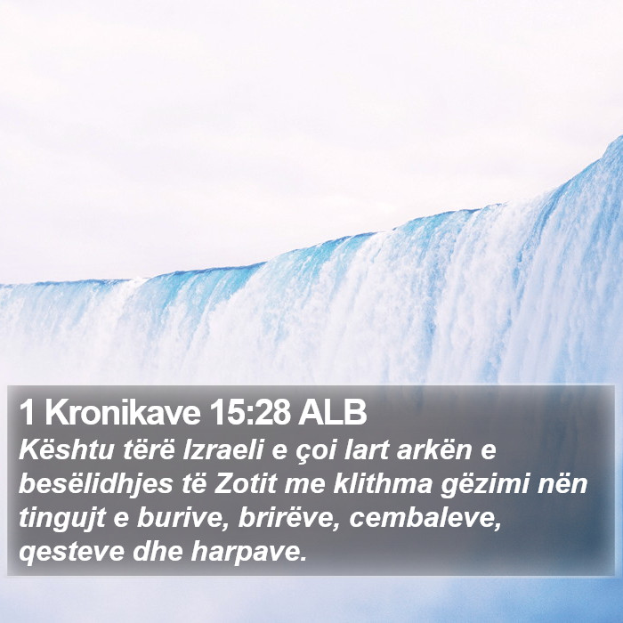 1 Kronikave 15:28 ALB Bible Study