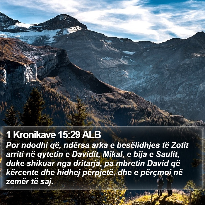 1 Kronikave 15:29 ALB Bible Study