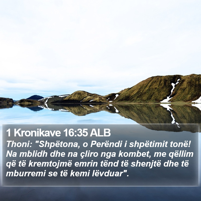 1 Kronikave 16:35 ALB Bible Study