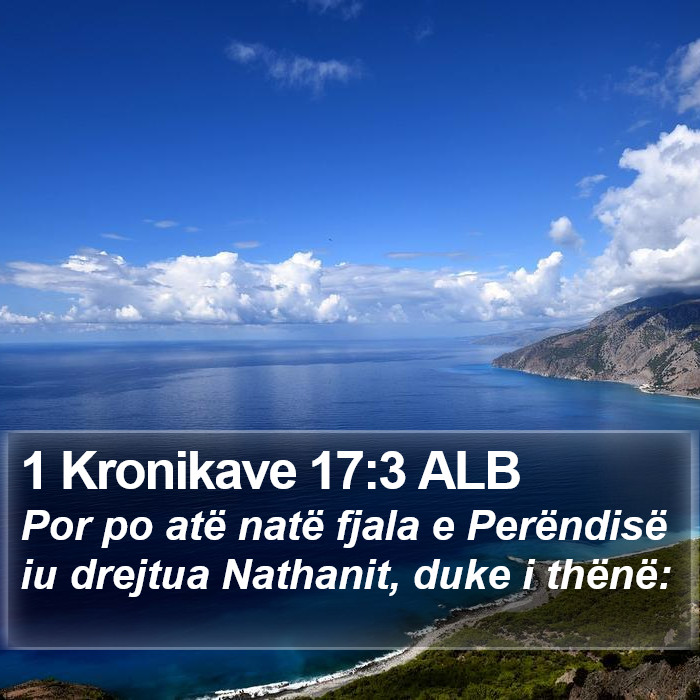 1 Kronikave 17:3 ALB Bible Study