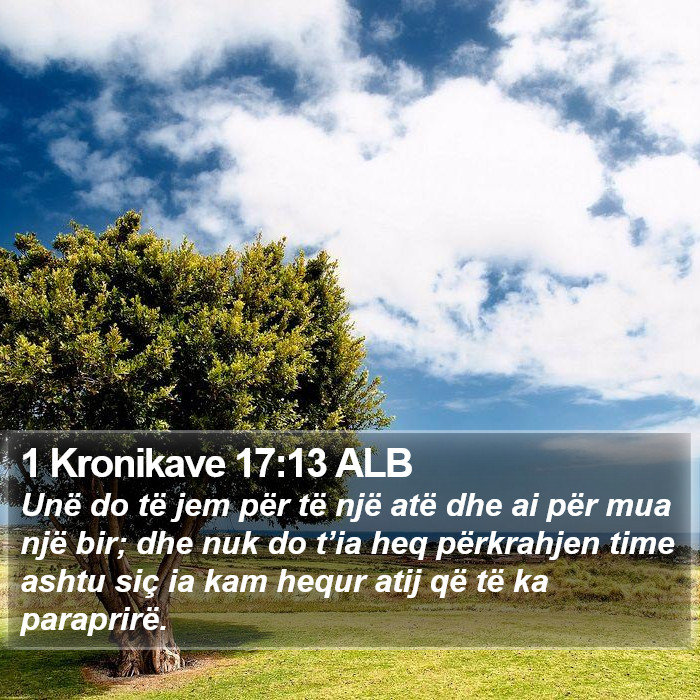 1 Kronikave 17:13 ALB Bible Study