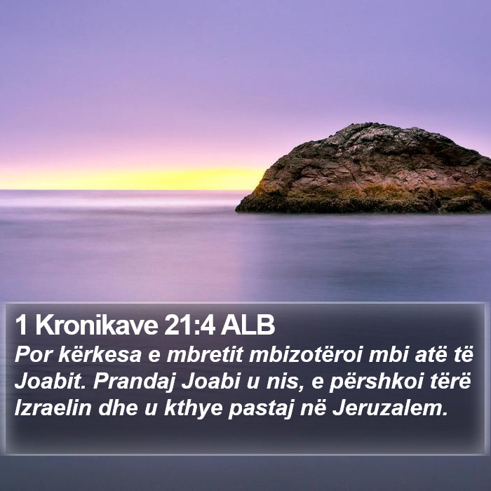 1 Kronikave 21:4 ALB Bible Study