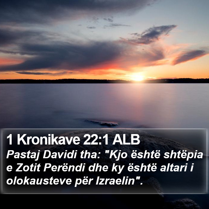 1 Kronikave 22:1 ALB Bible Study