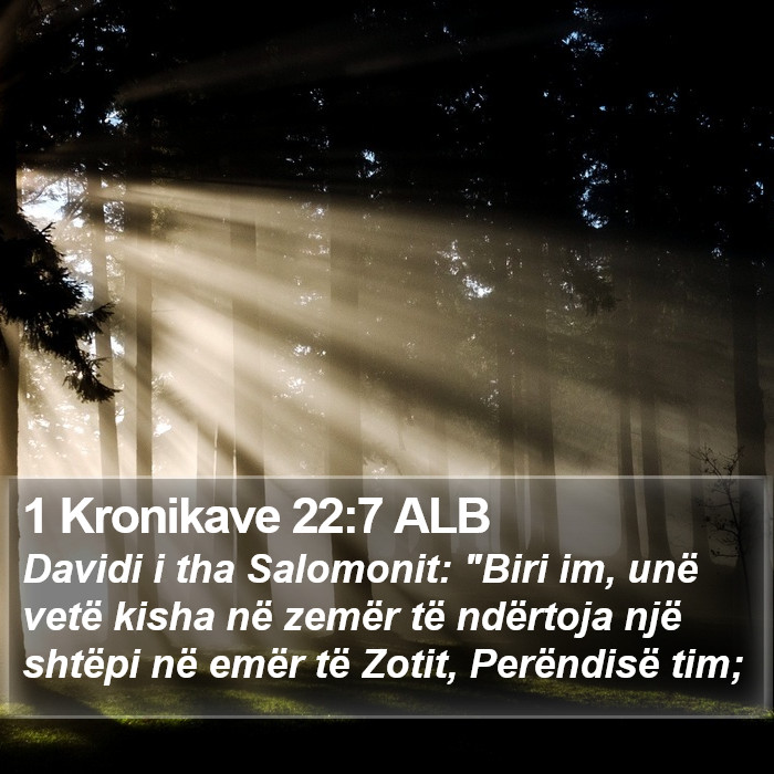 1 Kronikave 22:7 ALB Bible Study