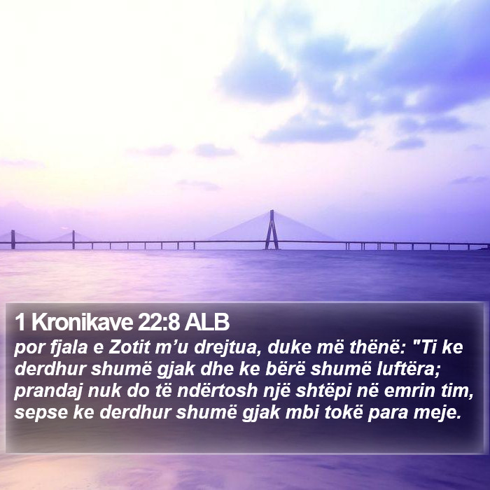 1 Kronikave 22:8 ALB Bible Study