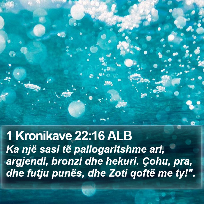 1 Kronikave 22:16 ALB Bible Study