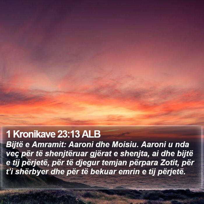 1 Kronikave 23:13 ALB Bible Study