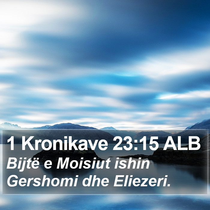 1 Kronikave 23:15 ALB Bible Study