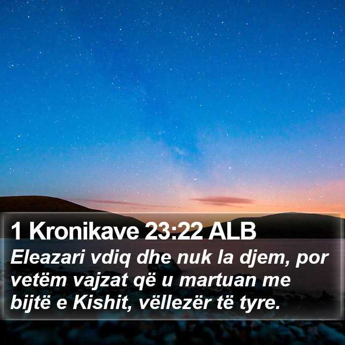 1 Kronikave 23:22 ALB Bible Study