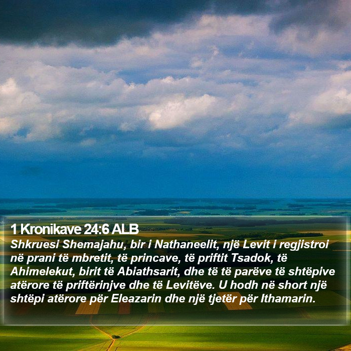 1 Kronikave 24:6 ALB Bible Study