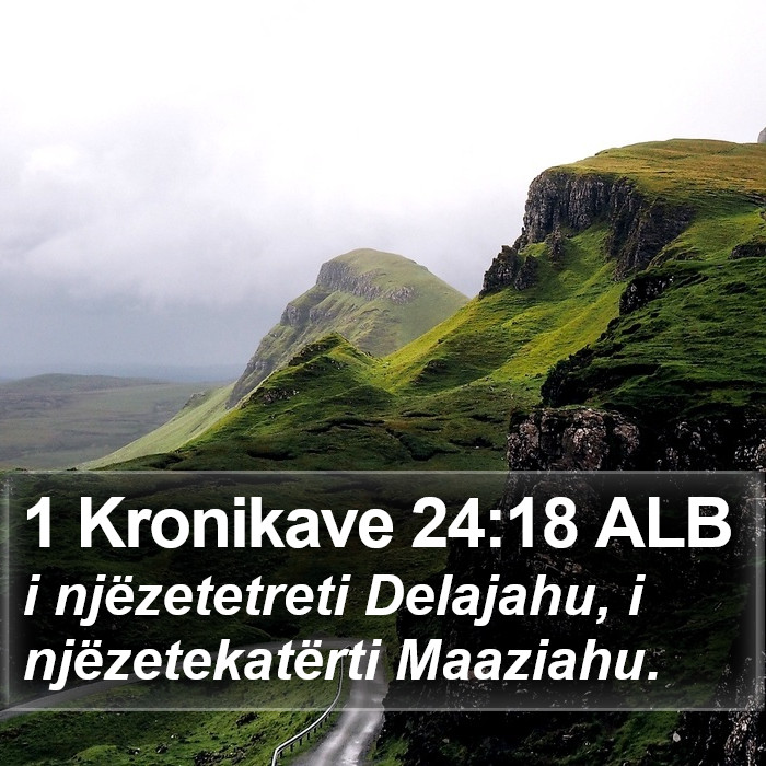 1 Kronikave 24:18 ALB Bible Study