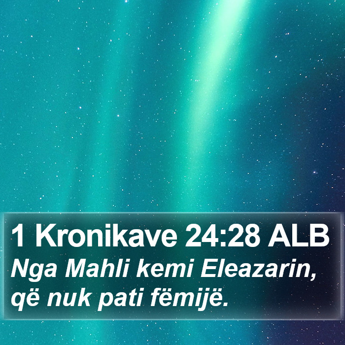 1 Kronikave 24:28 ALB Bible Study