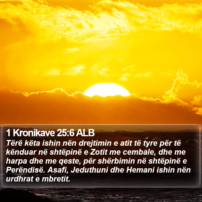 1 Kronikave 25:6 ALB Bible Study