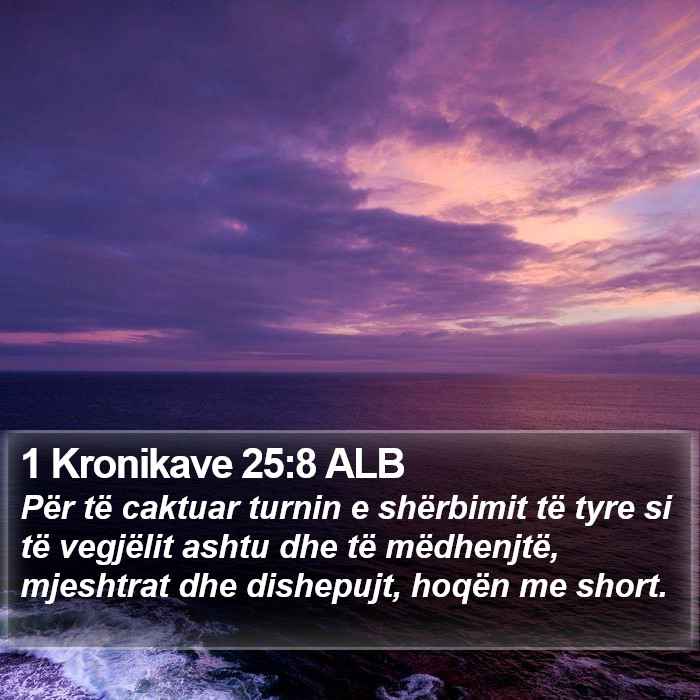 1 Kronikave 25:8 ALB Bible Study