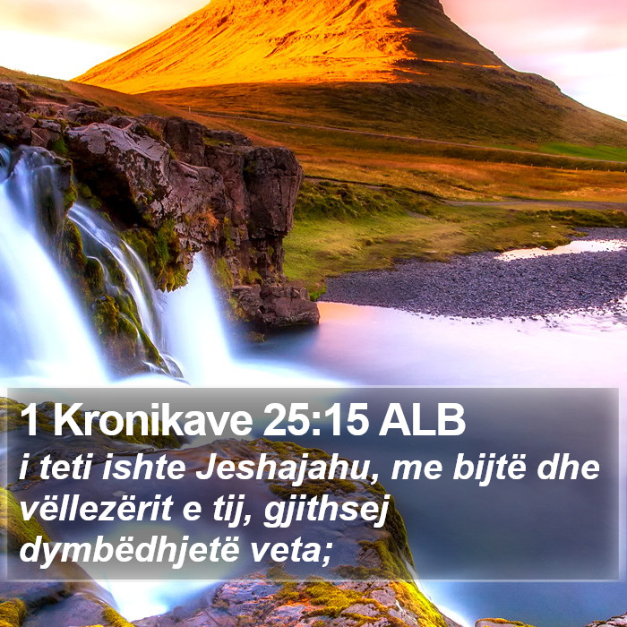 1 Kronikave 25:15 ALB Bible Study