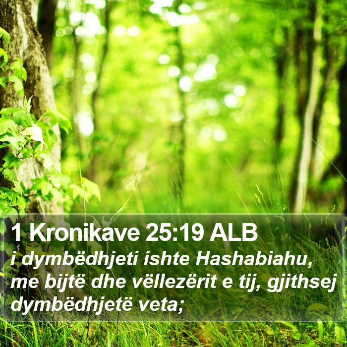 1 Kronikave 25:19 ALB Bible Study