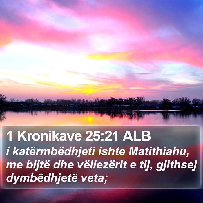 1 Kronikave 25:21 ALB Bible Study