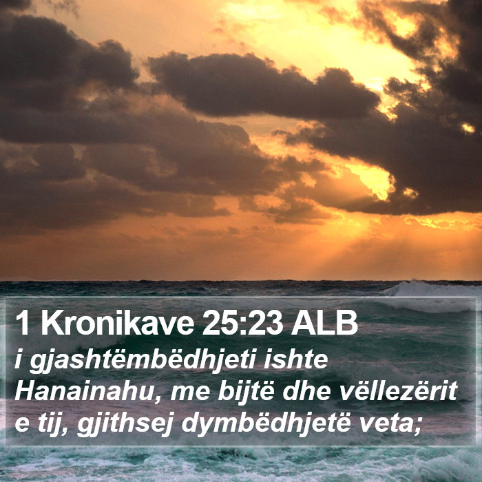 1 Kronikave 25:23 ALB Bible Study