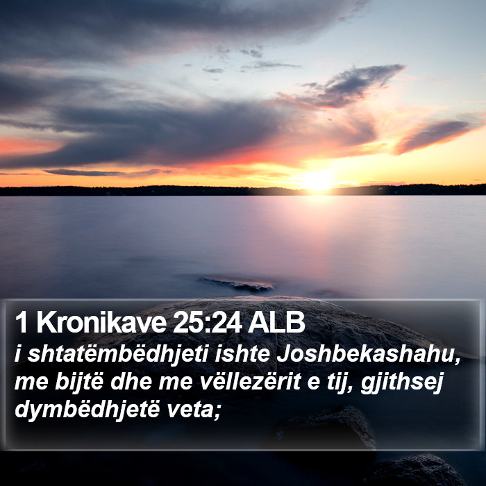 1 Kronikave 25:24 ALB Bible Study