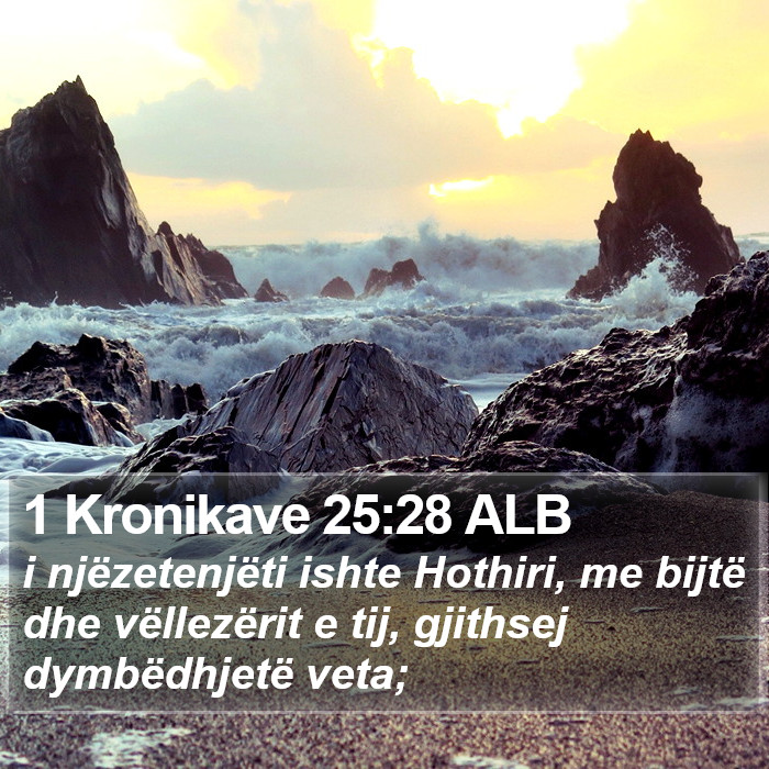 1 Kronikave 25:28 ALB Bible Study