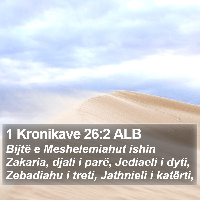 1 Kronikave 26:2 ALB Bible Study