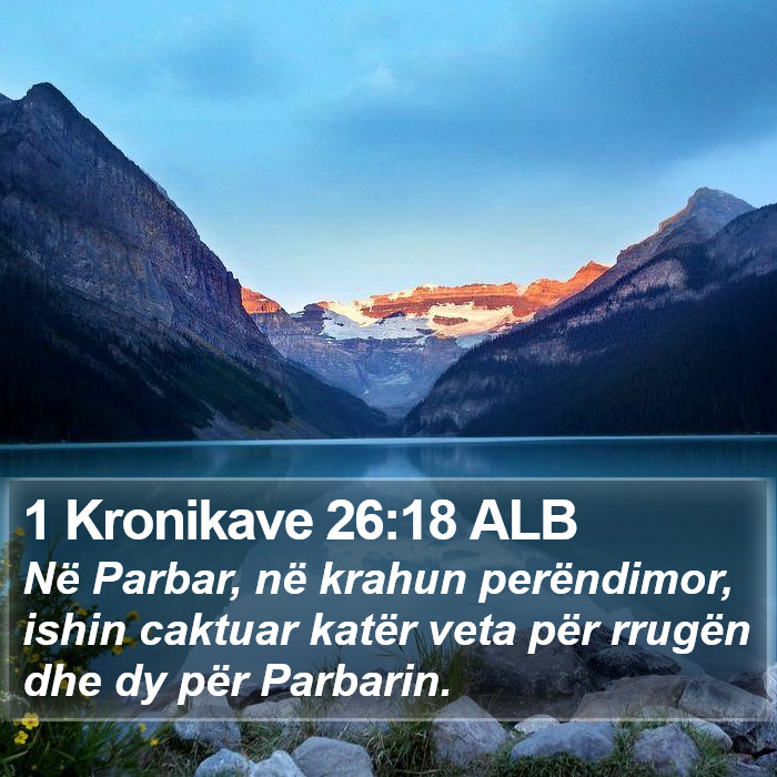 1 Kronikave 26:18 ALB Bible Study