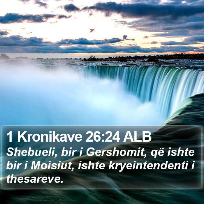 1 Kronikave 26:24 ALB Bible Study