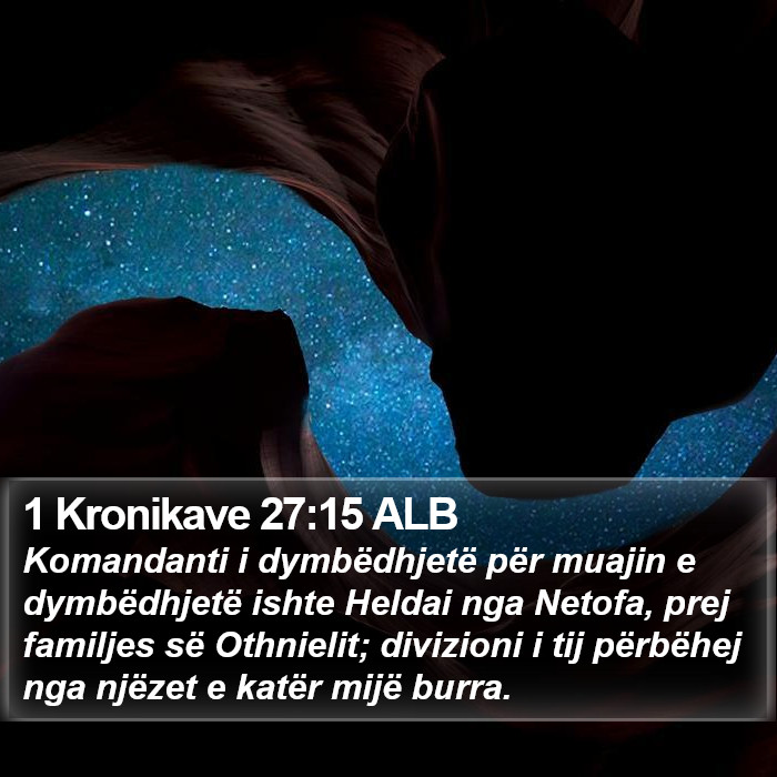 1 Kronikave 27:15 ALB Bible Study