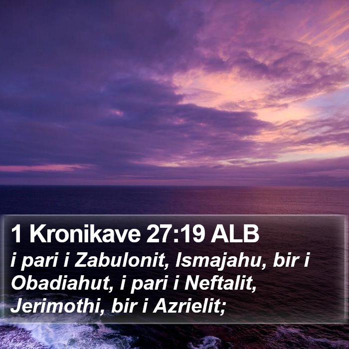 1 Kronikave 27:19 ALB Bible Study