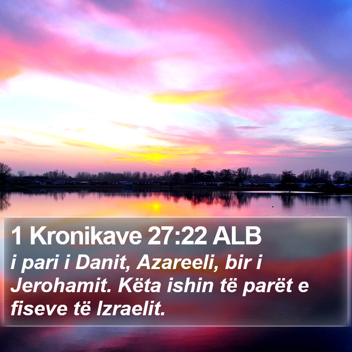 1 Kronikave 27:22 ALB Bible Study