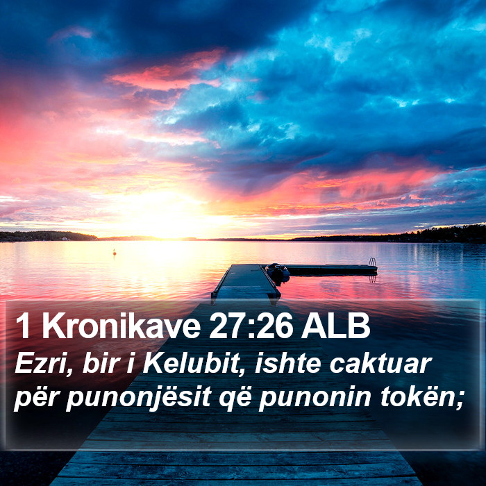 1 Kronikave 27:26 ALB Bible Study