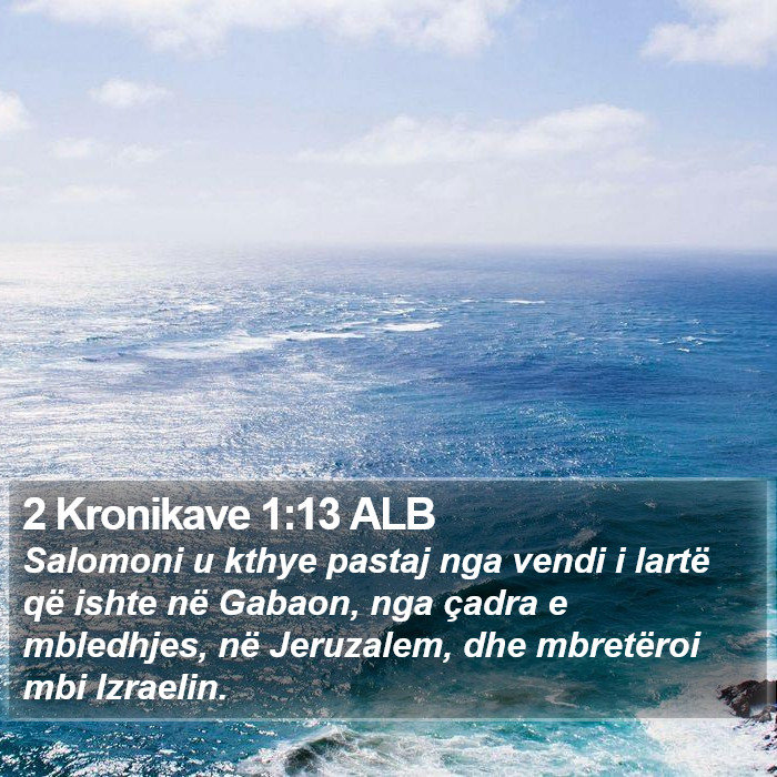 2 Kronikave 1:13 ALB Bible Study