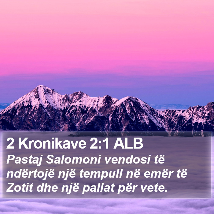 2 Kronikave 2:1 ALB Bible Study