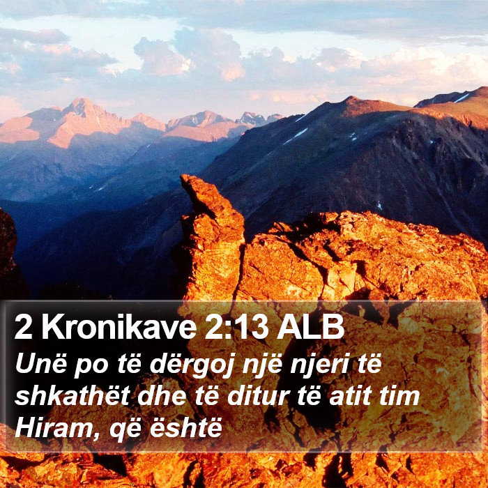 2 Kronikave 2:13 ALB Bible Study