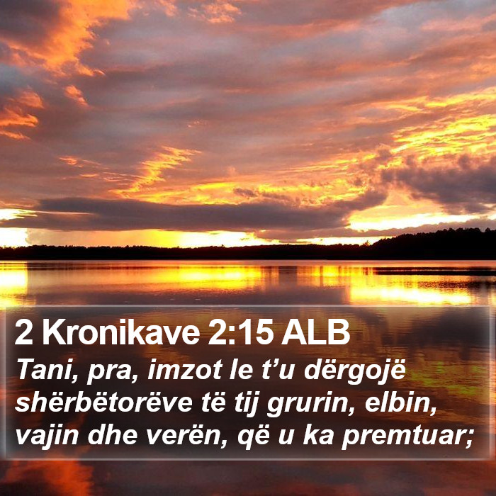 2 Kronikave 2:15 ALB Bible Study