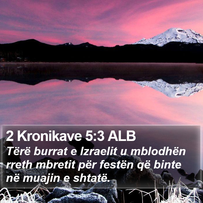 2 Kronikave 5:3 ALB Bible Study