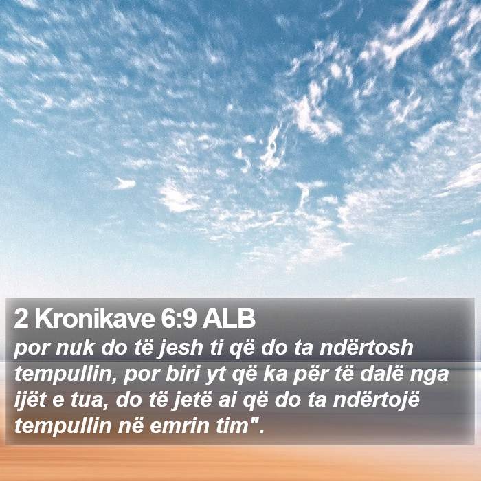 2 Kronikave 6:9 ALB Bible Study