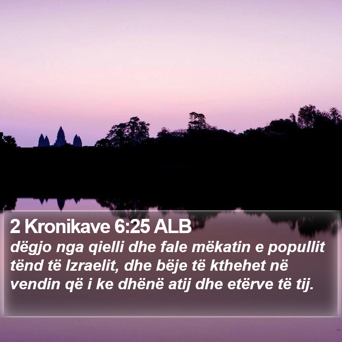 2 Kronikave 6:25 ALB Bible Study