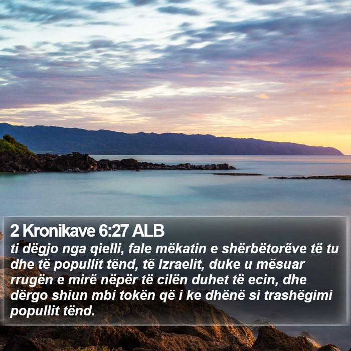 2 Kronikave 6:27 ALB Bible Study