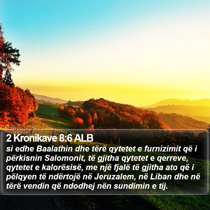 2 Kronikave 8:6 ALB Bible Study