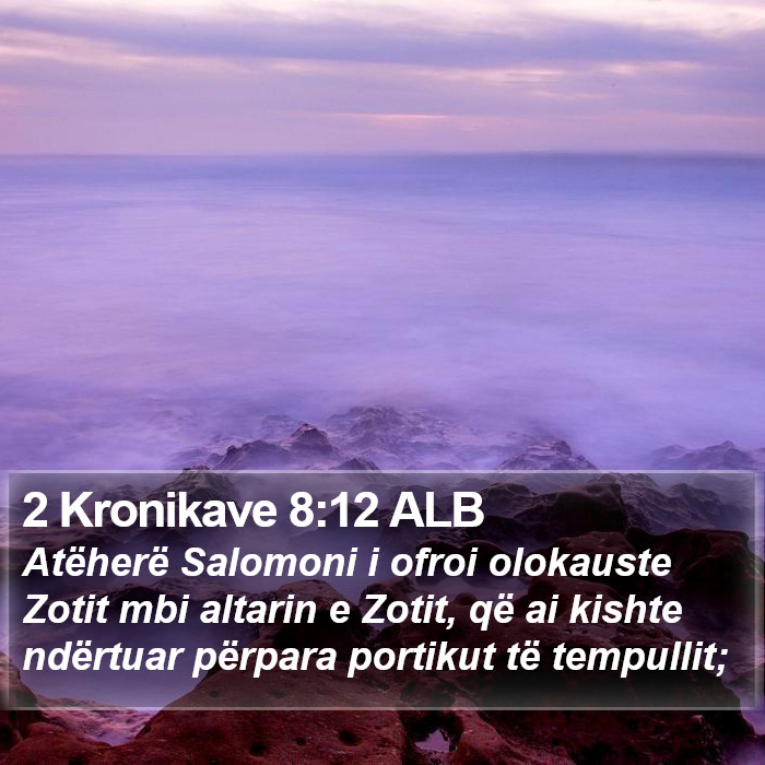 2 Kronikave 8:12 ALB Bible Study