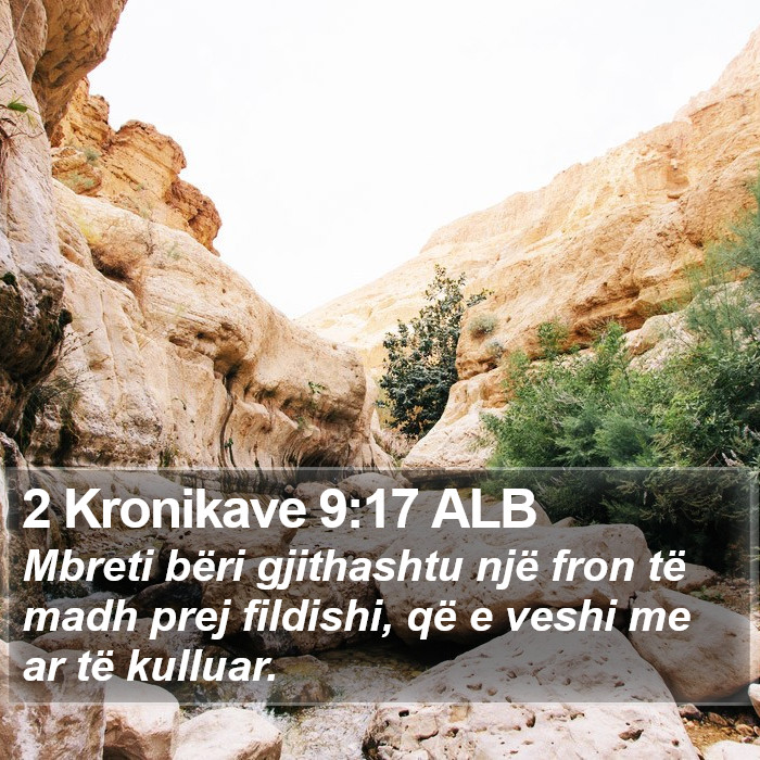 2 Kronikave 9:17 ALB Bible Study